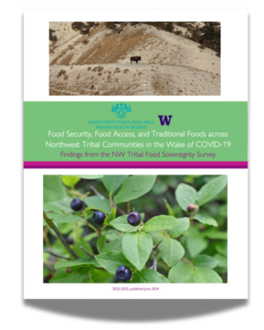 PNW Tribal Food Survey Report – Food Security Food Access, and Traditional Foods Across PNW Tribal Communities in the Wake of COVID-19